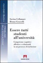 Essere tutti studenti all'università. Competenze cognitive affettive e relazionali in un processo di inclusione