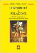 Corporeità e relazione. Temi di antropologia in José Ortega y Gasset e Juliàn Marìas