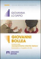 Giovanni Bollea. Fondatore della mneuropsichiatria infantile italiana. Scienziato e maestro di vita