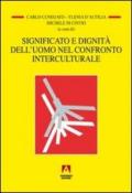 Significato e dignità dell'uomo nel confronto interculturale