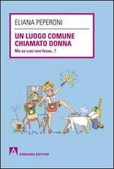 Un luogo comune chiamato donna. Ma se così non fosse... ?