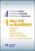 Mai più un bambino. Famiglia istituti case famiglia diritti dei bambini