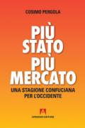 Più stato più mercato. Una stagione confuciana per l'Occidente