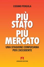 Più stato più mercato. Una stagione confuciana per l'Occidente