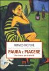 Paura e piacere. Una ricerca per la felicità