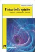 Fisica dello spirito. Struttura, connessioni, funzione