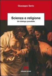 Scienza e religione. Un dialogo possibile