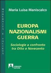 Europa nazionalismi guerra. Sociologie a confronto tra Otto e Novecento