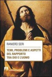 Temi, problemi aspetti del rapporto tra Dio e l'uomo