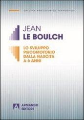 Lo sviluppo psicomotorio dalla nascita a 6 anni