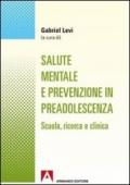 Salute mentale e prevenzione in preadolescenza. Scuola, ricerca e clinica