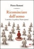 Ricominciare dall'uomo. I cattolici e la politica. Nuove ipotesi