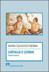 Catullo e Lesbia. Canto d'amore