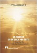 La ricerca di un'etica per tutti. Il divino oltre Dio i diritti oltre i fondamentalismi