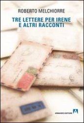 Tre lettere per Irene ed altri racconti