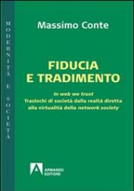 Fiducia e tradimento. In web we trust. Traslochi di società dalla realtà diretta alla virtualità della network society