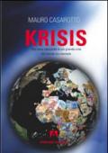 Krisis. Che cosa nasconde la più grande crisi del mondo occidentale