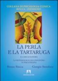 La perla e la tartaruga. Il caso di Sandro. La metodologia dell'incontro in psicoterapia