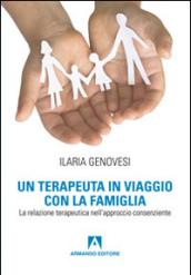 Un terapeuta in viaggio con la famiglia. La relazione terapeutica nell'approccio consenziente