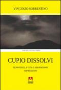 Cupio dissolvi. Senso della vita e abbandono. Impressioni: Temi del nostro tempo