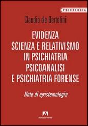 Evidenza, scienza e relativismo in psichiatria, psicoanalisi e psichiatria forense. Note di epistemologia: Psicologia