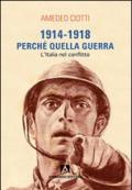 1914-1918. Perché quella guerra. L'Italia nel conflitto: Scaffale aperto