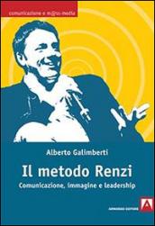 Il metodo Renzi. Comunicazione, immagine, leadership