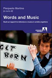 Words and music. Studi sui rapporti tra letteratura e musica in ambito anglofono