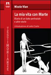 La mia vita con Marte. Diario di un lutto perinatale e altre storie: Testimonianze