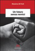 Un futuro senza nemici