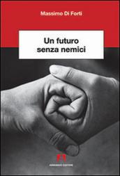 Un futuro senza nemici