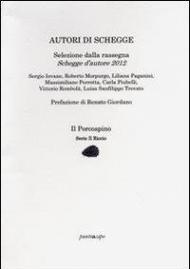 Autori di schegge. Selezione dalla rassegna schegge d'autore 2012