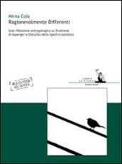 Ragionevolmente differenti. Una riflessione antropologica su sindrome di Asperger e disturbo dello spettro autistico