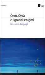 Orsù, Orsà e i grandi enigmi