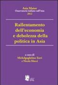 Rallentamento dell'economia e debolezza della politica in Asia. Asia maior 2012