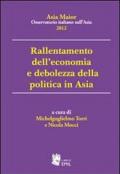 Rallentamento dell'economia e debolezza della politica in Asia. Asia maior 2012