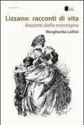 Lizzano. Racconti di vita. Bozzetti dalla montagna composizioni