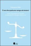 E ora che qualcuno venga ad aiutarci. Come la giustizia può aiutare o ostacolare lo sviluppo economico