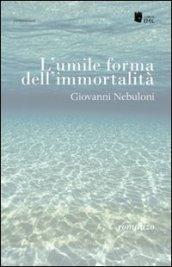 L'umile forma dell'immortalità