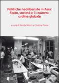 Politiche neoliberiste in Asia: stato, società e il «nuovo» ordine globale