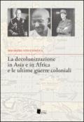 La decolonizzazione in Asia e in Africa e le ultime...