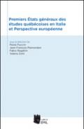 Premiers états généreaux des études québécoises en Italie et perspective européenne