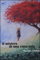 Il mistero di una cosa sola