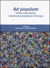 Ad populum. Parlare alla pancia: retorica del populismo in Europa