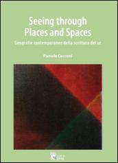 Seeing through places and spaces. Geografie contemporanee della scrittura del sé