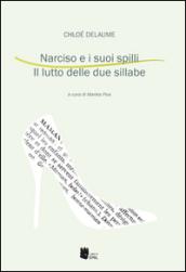 Narciso e i suoi spilli. Il lutto delle due sillabe