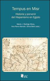 Tempus en Misr. Historia y porvenir del Hispanismo en Egipto