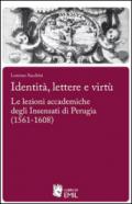 Identità,lettere e virtù. Le lezioni accademiche degli Insensati di Perugia (1561-1608)