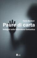 Paure di carta. Indagini sulla letteratura fantastica