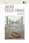 Julius. Taglio finale